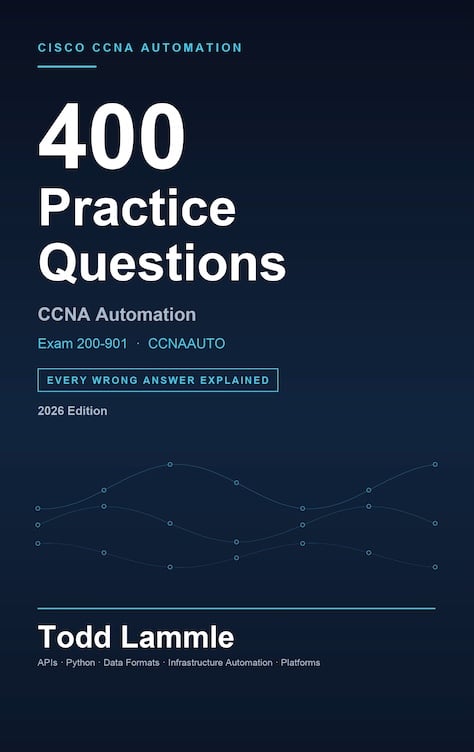 CCNA Automation Practice Questions: 400 Practice Questions for Exam 200-901 CCNAAUTO